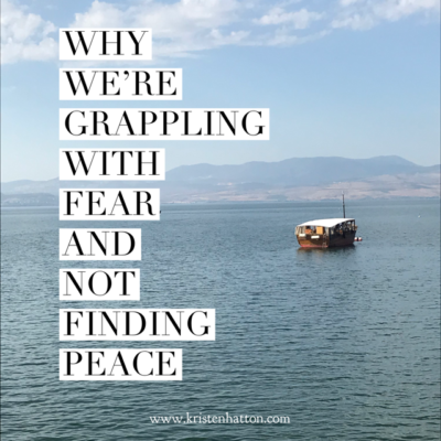 Why We’re Grappling with Fear and Not Finding Peace