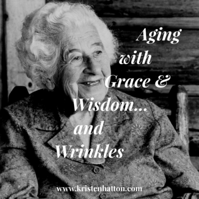 Aging with Grace and Wisdom… and Wrinkles