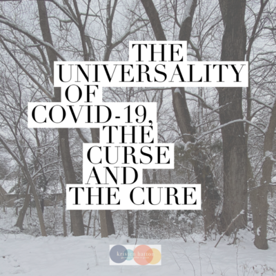 The Universality of COVID-19, The Curse and The Cure