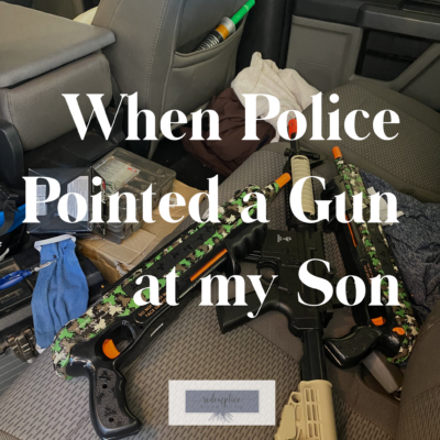 When Police Pointed a Gun at my Son