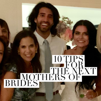 10 Tips for the Next Mothers of Brides