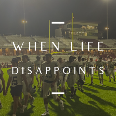When Life Disappoints