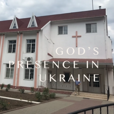 God’s Presence in Ukraine
